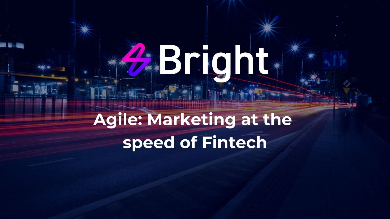 Agile: Marketing at the speed of FinTech