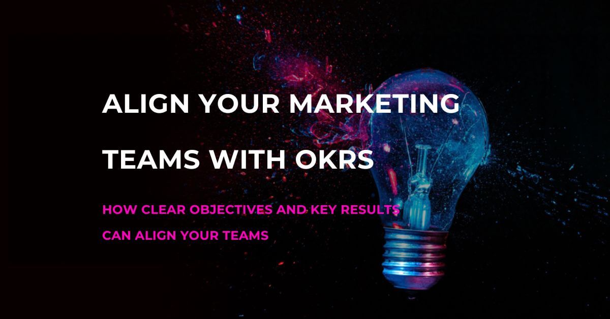 Setting clear objectives and key results can transform your marketing