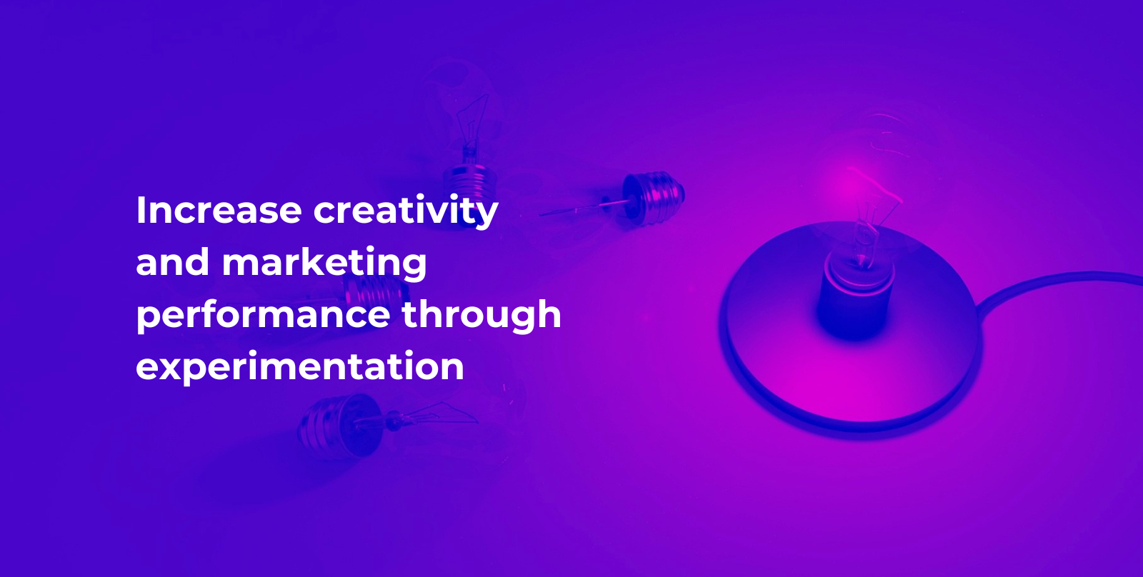 Why experimentation is crucial in marketing