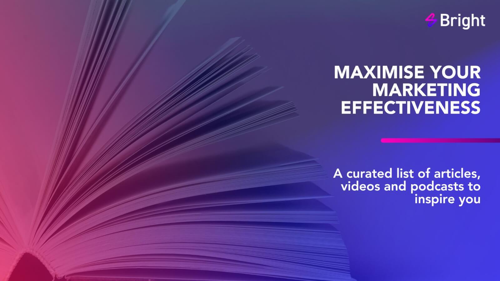 Maximising marketing effectiveness – Reading list