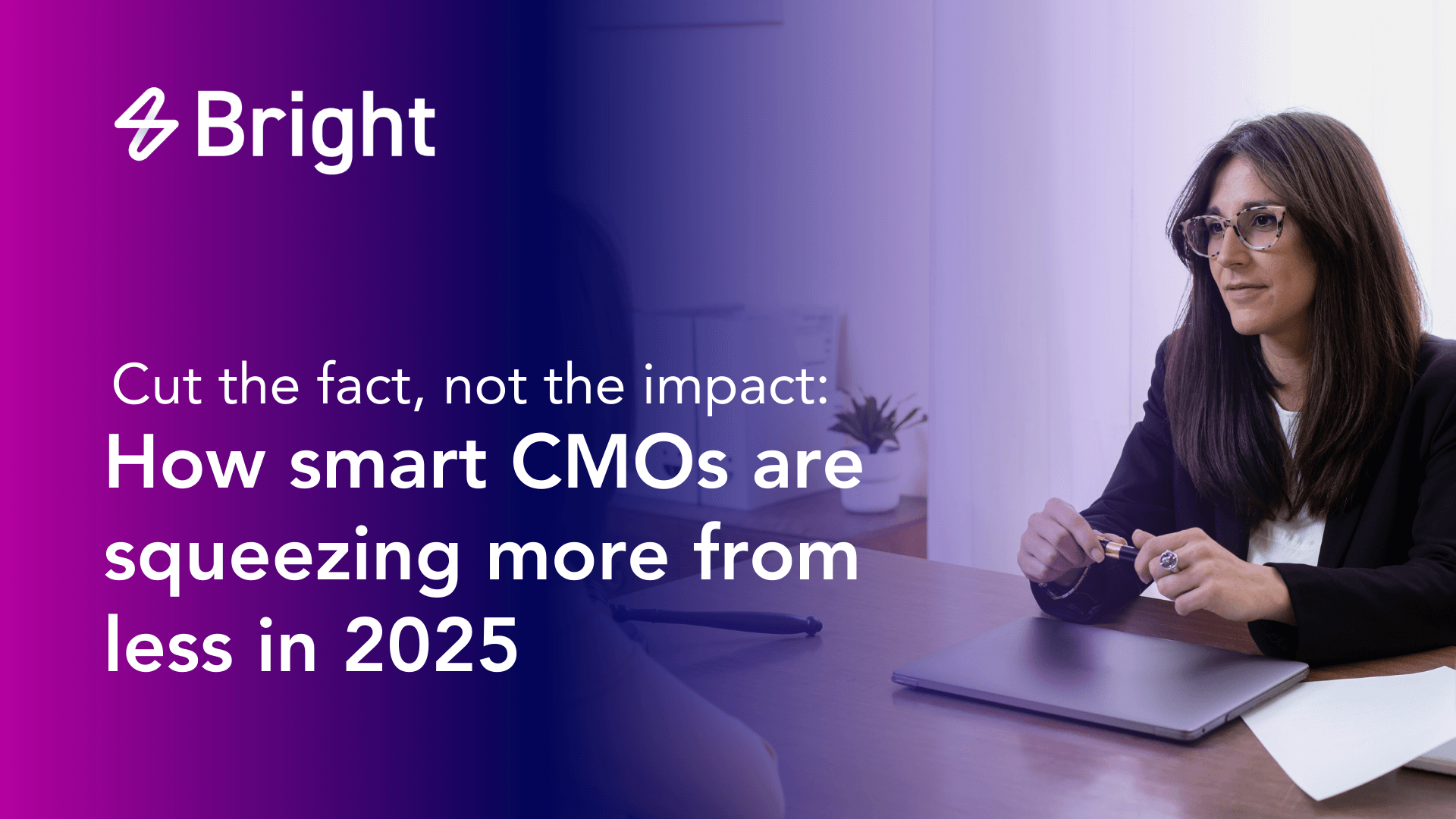 Cut the fat, not the impact: how smart CMOs are squeezing more from less in 2025 